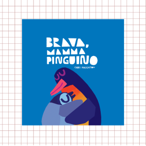 BRAVA, MAMMA PINGUINO!