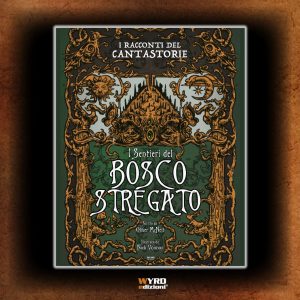 I Racconti del Cantastorie: I Sentieri del Bosco Stregato