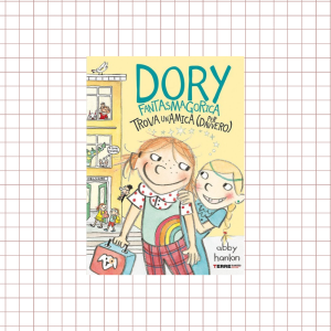 DORY FANTASMAGORICA – TROVA UN’AMICA (PER DAVVERO)