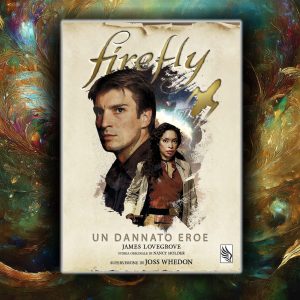 FIREFLY- UN DANNATO EROE