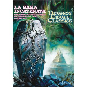 LA BARA INCATENATA – Ambientazione e Avventure di 0-5° Livello per Dungeon Crawl Classics