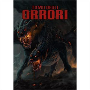 TOMO DEGLI ORRORI – Compendio di Mostruosità per la 5a Edizione – Ed. Cartonata