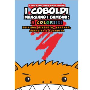 I COBOLDI MANGIANO I BAMBINI! Edizione Riveduta, Corretta & Corrotta