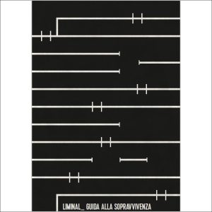 LIMINAL SPACE – Guida alla sopravvivenza