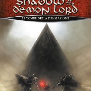 Shadow of the Demon Lord: Le tombe della Desolazione (Vari formati)